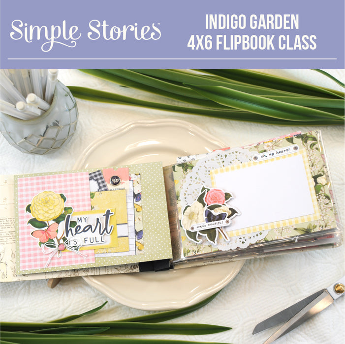 Simple Stories Indigo Garden 4x6 Flip book LIVE Class - Saturday April 2nd 6:00PM Eastern Time