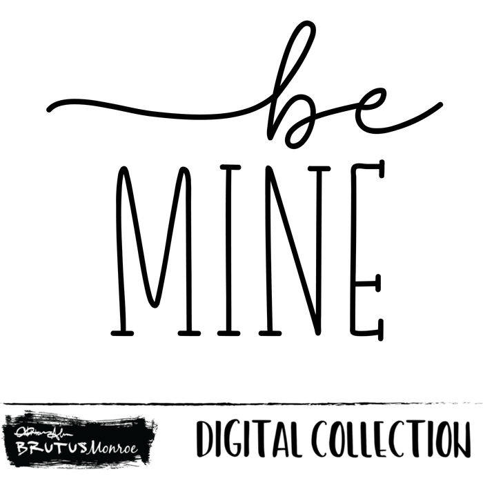 Be Mine | Digital Cut File