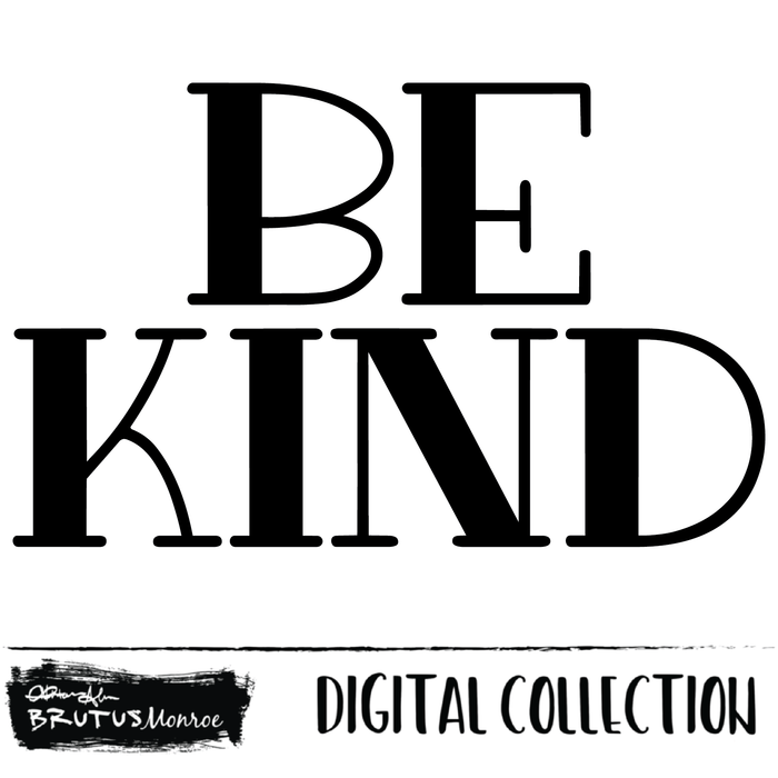Be Kind  | Digital Cut File