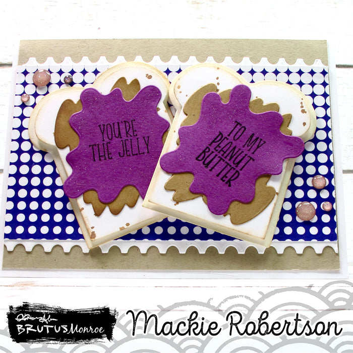 You're the Jelly to my Peanut Butter !!!