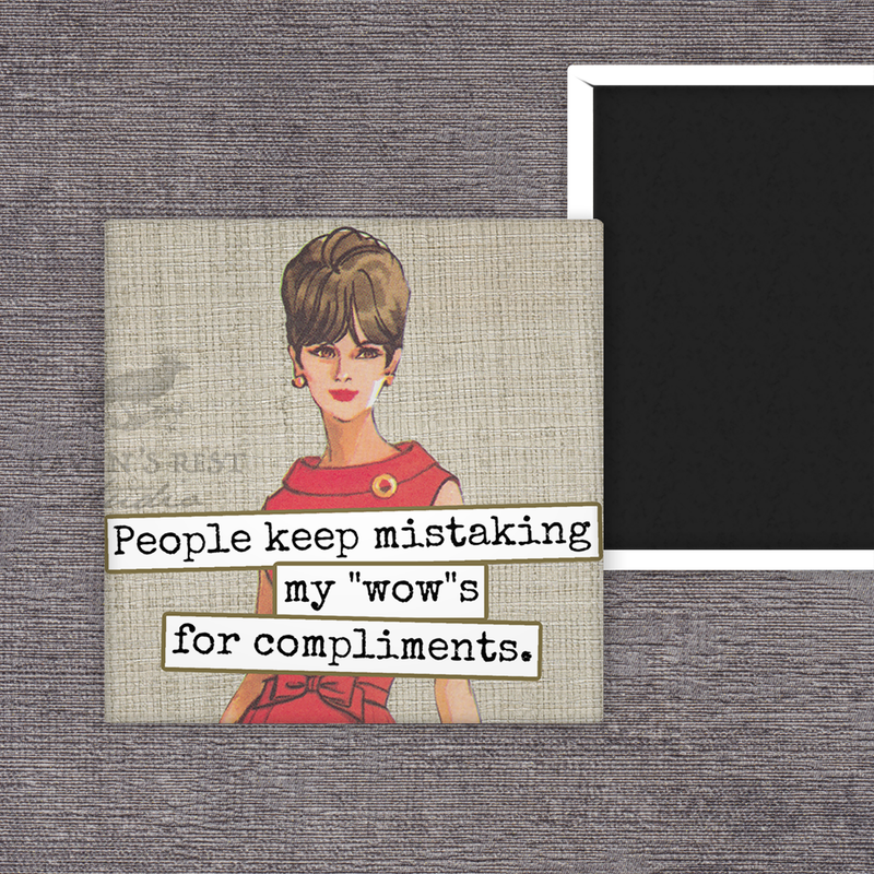 Raven's Rest Studio - Fridge Magnet.  People Keep Mistaking My "Wow"s For...