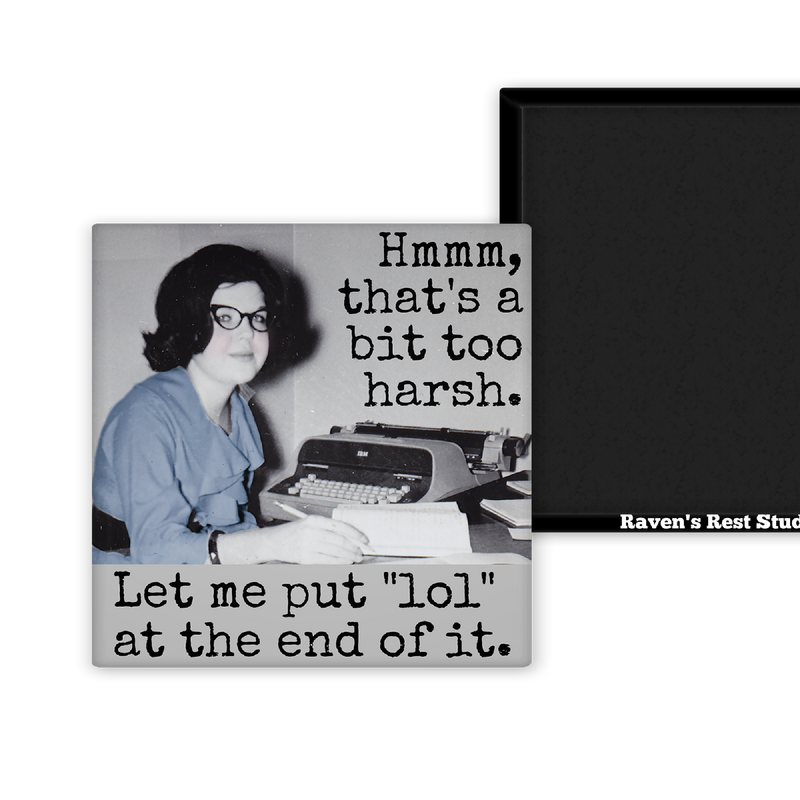 Raven's Rest Studio - MAGNET. Hmmm, That's a Bit Too Harsh...