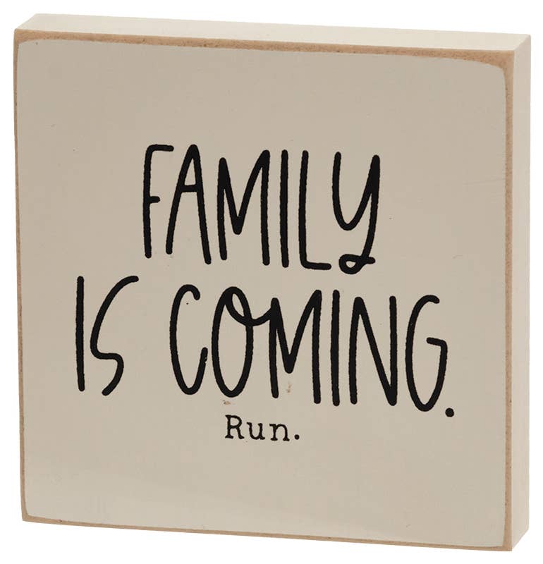 Family is Coming. Run. - Square Block Decor