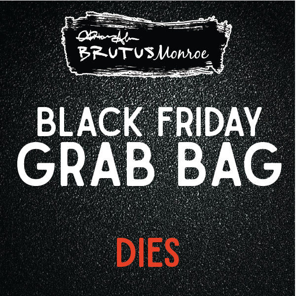 Black Friday Grab Bag | Dies