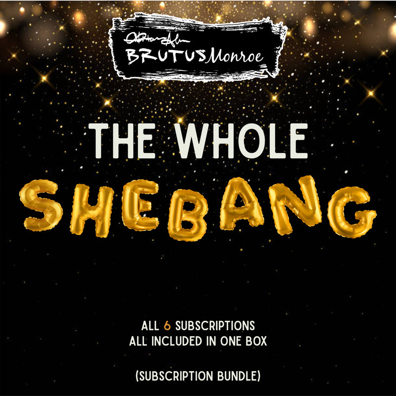 The Whole Shebang Subscription Bundle