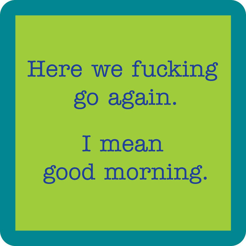 Good morning | Coaster |Drinks on Me