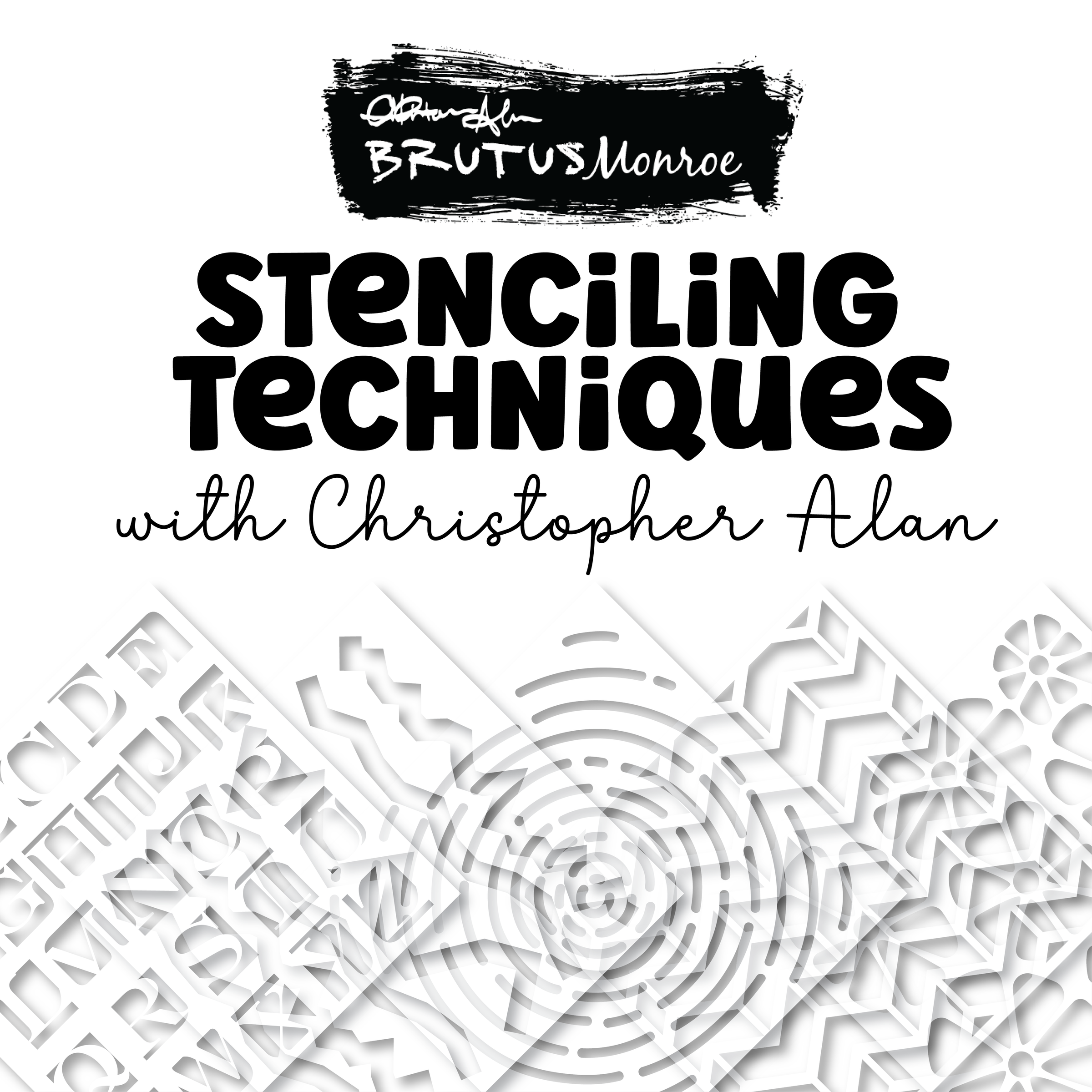 Stenciling Techniques with Christopher | Virtual Class — Brutus Monroe