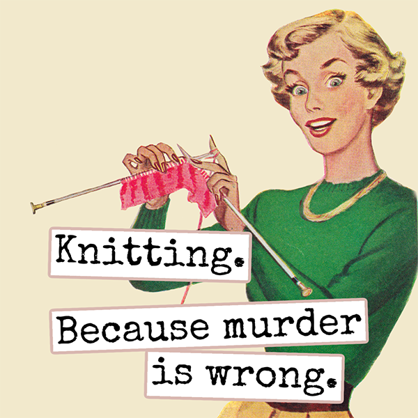 Raven's Rest Studio - Knitting. Because Murder Is Wrong. Fridge Magnet. 318