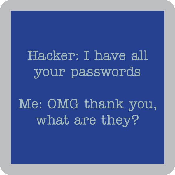 Hacker | Coaster |Drinks on Me