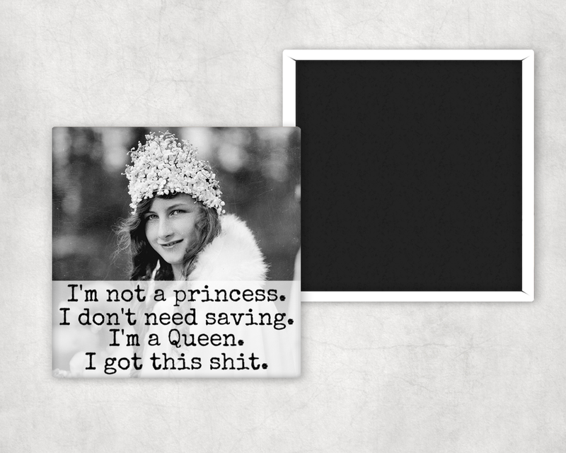 Raven's Rest Studio - Fridge Magnet. I'm Not A Princess. I Don't Need Saving...
