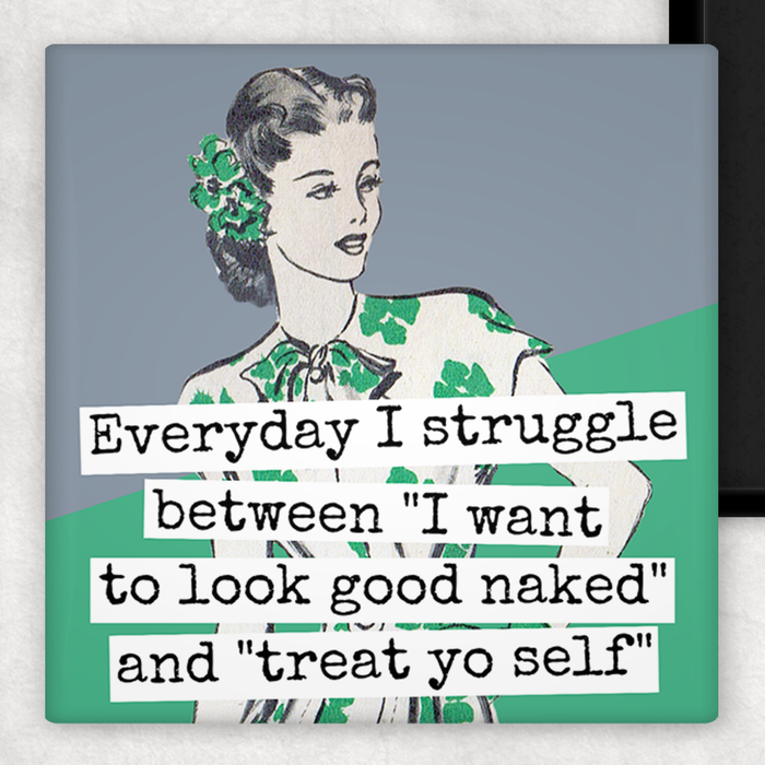 Raven's Rest Studio - MAGNET. Everyday I Struggle Between "I Want To Look Good...
