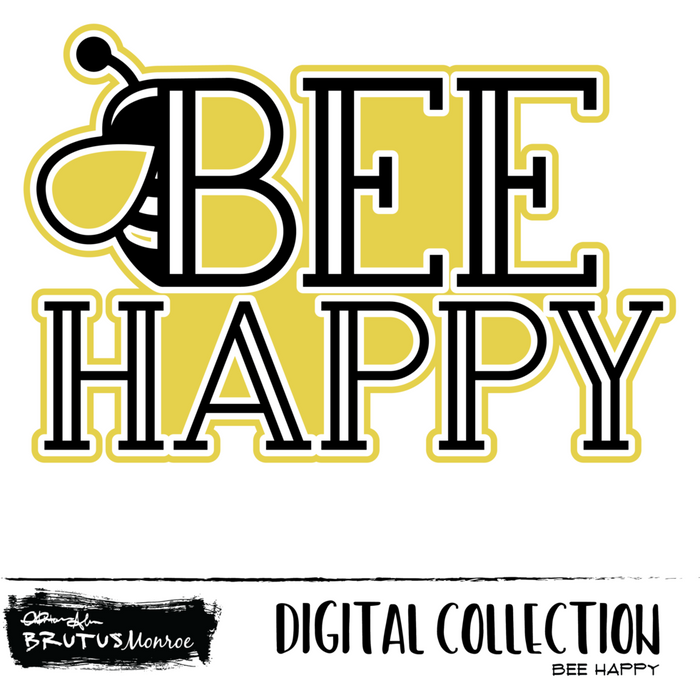 Bee Happy - Digital Cut File