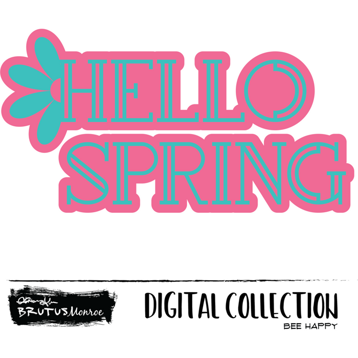 Hello Spring - Digital Cut File