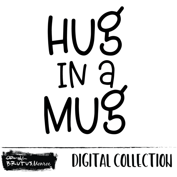 Hug in a Mug  | Digital Cut File
