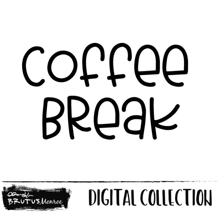 Coffee Break  | Digital Cut File
