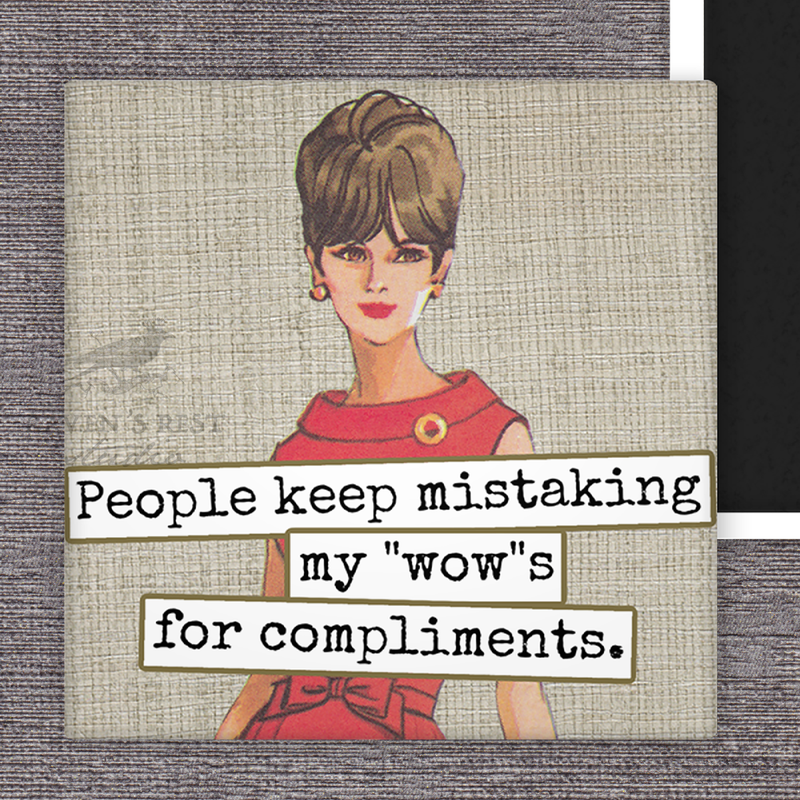 Raven's Rest Studio - Fridge Magnet.  People Keep Mistaking My "Wow"s For...