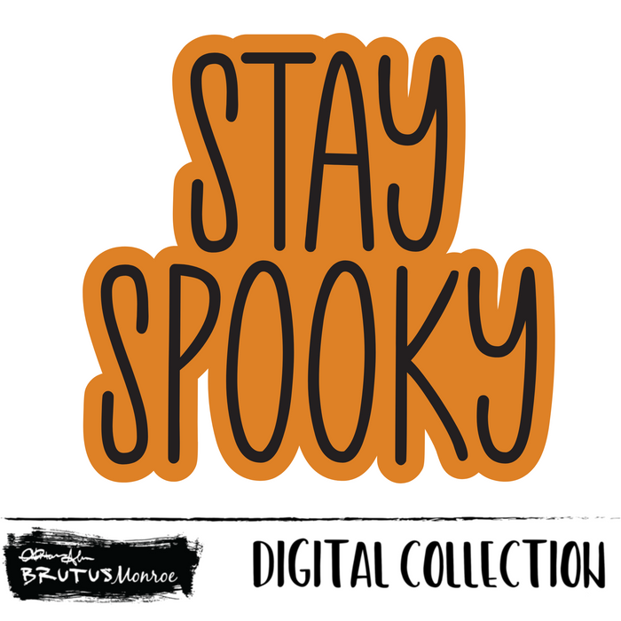 Stay Spooky | Digital Cut File